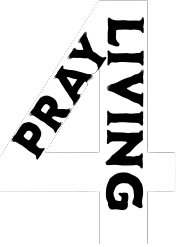 Pray4livng